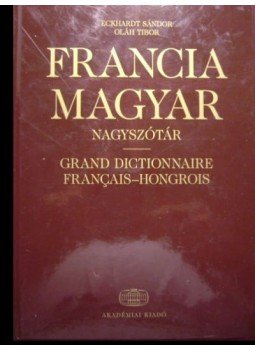 Eckhardt Sándor, Oláh Tibor - Francia-Magyar nagyszótár Eckhardt Sándor, Oláh Tibor - Francia-Magyar nagyszótár, Budapest 0 antikvár könyv