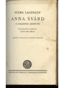 Selma Lagerlöf - Anna Svärd Selma Lagerlöf - Anna Svärd, Budapest 0 antikvár könyv
