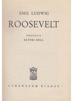 Ludwig Emil - Roosevelt Ludwig Emil - Roosevelt, Budapest 0 antikvár könyv