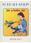 Forrai Katalin - Jár a baba, jár