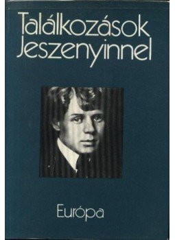 Cs. Varga István - Találkozások Jeszenyinnel Cs. Varga István - Találkozások Jeszenyinnel, Budapest 1981 antikvár könyv