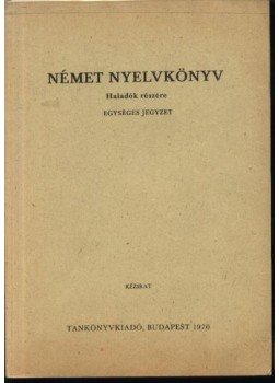 - Német nyelvkönyv haladók részére - Német nyelvkönyv haladók részére, Budapest 1970 antikvár könyv