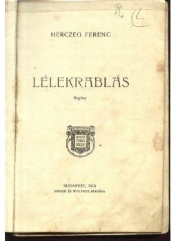 Herczeg Ferenc - Lélekrablás Herczeg Ferenc - Lélekrablás, Budapest 1906 antikvár könyv