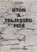 Gál Ferenc - Úton a teljesség felé