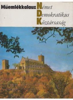 Baier, Gerd, Faber, Elmar, Hollmann, Eckhard - Műemlékkalauz - Német Demokratikus Köztársaság Baier, Gerd, Faber, Elmar, Hollmann, Eckhard - Műemlékkalauz - Német Demokratikus Köztársaság, Budapest 1982 antikvár könyv
