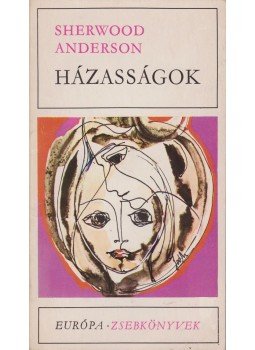 Anderson, Sherwood - Házasságok Anderson, Sherwood - Házasságok, Budapest 1972 antikvár könyv