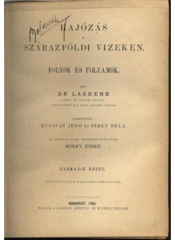De Lagréné - Hajózás a szárazföldi vizeken III. De Lagréné - Hajózás a szárazföldi vizeken III., Budapest 1888 antikvár könyv