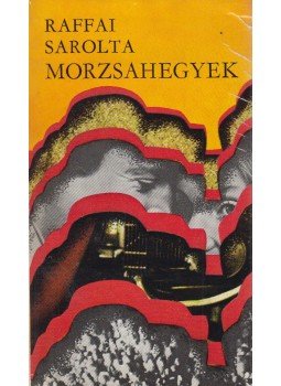 Raffai Sarolta - Morzsahegyek Raffai Sarolta - Morzsahegyek, Budapest 1974 antikvár könyv