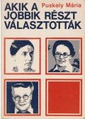 Puskely Mária - Akik a jobbik részt választották