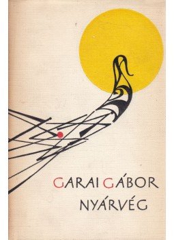 Garai Gábor - Nyárvég Garai Gábor - Nyárvég, Budapest 1965 antikvár könyv