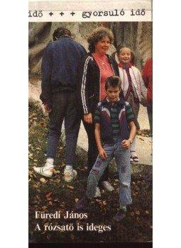 Füredi János - A rózsatő is ideges Füredi János - A rózsatő is ideges, Budapest 1989 antikvár könyv