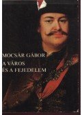 Mocsár Gábor - A város és a fejedelem