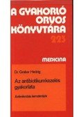 Dr. Graber Hedvig - Az antibiotikumkezelés gyakorlata
