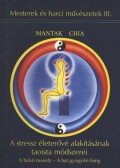 Mantak Chia - A stressz életerővé alakításának taoista módszerei