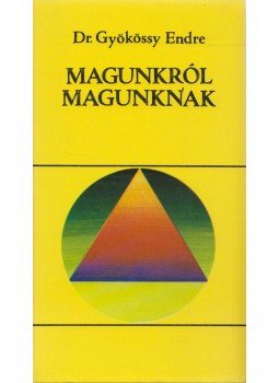 Gyökössy Endre - Magunkról magunknak Gyökössy Endre - Magunkról magunknak, Budapest 1978 antikvár könyv