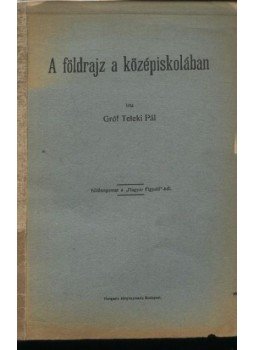 Teleki Pál gr. - A földrajz a középiskolában Teleki Pál gr. - A földrajz a középiskolában, Budapest 0 antikvár könyv