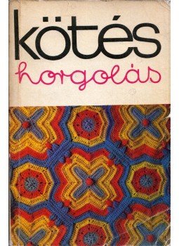 Kovács Margit - Kötés-horgolás Kovács Margit - Kötés-horgolás, Budapest 1980 antikvár könyv