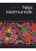 Lengyel Györgyi - Népi kézimunkák