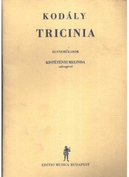 Kodály Zoltán - Tricinia Kodály Zoltán - Tricinia, Budapest 1964 antikvár könyv