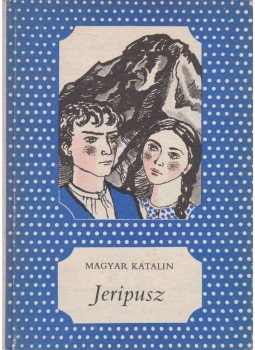 Magyar Katalin - Jeripusz Magyar Katalin - Jeripusz, Budapest 1987 antikvár könyv