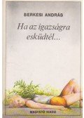 Berkesi András - Ha az igazságra esküdtél...