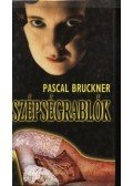 Bruckner, Pascal - Szépségrablók