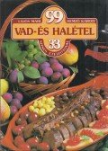 Hemző Károly,Lajos Mari - 99 vad- és halétel 33 színes ételfotóval