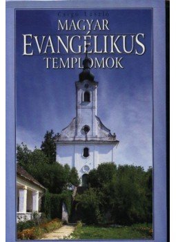 Földes Mária, Csigó László - Magyar evangélikus templomok Földes Mária, Csigó László - Magyar evangélikus templomok, Budapest 0 antikvár könyv