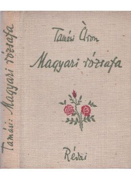 Tamási Áron - Magyari rózsafa Tamási Áron - Magyari rózsafa, Budapest 1941 antikvár könyv