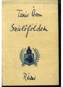 Tamási Áron - Szülőföldem Tamási Áron - Szülőföldem, Budapest 1944 antikvár könyv