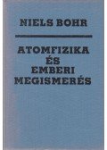 Bohr, Niels - Atomfizika és emberi megismerés