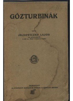 Jalsoviczky Lajos - Gőzturbinák Jalsoviczky Lajos - Gőzturbinák, Budapest 1922 antikvár könyv