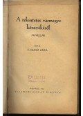 F. Szabó Géza - A tekintetes vármegye környékéről
