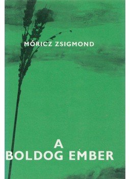 Móricz Zsigmond - A boldog ember Móricz Zsigmond - A boldog ember, Debrecen 1979 antikvár könyv