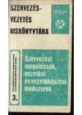 Több szerző - Szervezési megoldások, vezetési és vezetőképzési módszerek