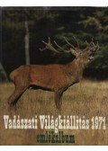 Több szerző - Vadászati Világkiállítás 1971.