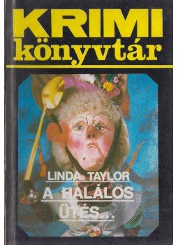 Linda Taylor - A halálos ütés Linda Taylor - A halálos ütés, Budapest 1988 antikvár könyv