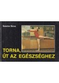 Demeter Rózsa - Torna, út az egészséghez