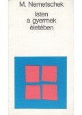 Monika Nemetschek - Isten a gyermek életében