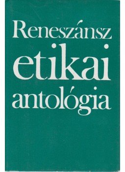 Vajda Mihály - Reneszánsz etikai antológia Vajda Mihály - Reneszánsz etikai antológia, Budapest 1984 antikvár könyv
