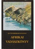 Kittenberger Kálmán - Afrikai vadászkönyv