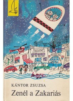 Kántor Zsuzsa - Zenél a Zakariás Kántor Zsuzsa - Zenél a Zakariás, Budapest 1973 antikvár könyv
