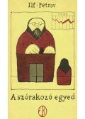 Ilja Ilf , Jevgenyij Petrov - A szórakozó egyed