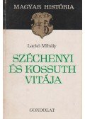 Lackó Mihály - Széchenyi és Kossuth vitája