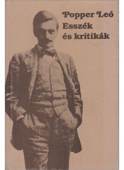 Popper Leó - Esszék és kritikák Popper Leó - Esszék és kritikák, Budapest 1983 antikvár könyv