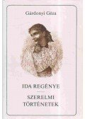 Gárdonyi Géza - Ida regénye / Szerelmi történetek