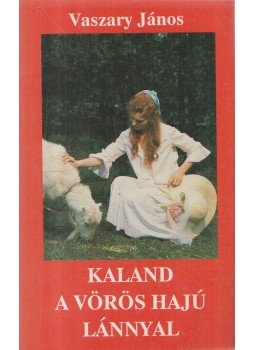 Vaszary János - Kaland a vörös hajú lánnyal Vaszary János - Kaland a vörös hajú lánnyal, Budapest 1990 antikvár könyv