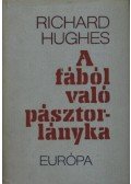 Hughes, Richard - A fából való pásztorlányka