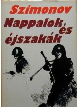 Szimonov, Konsztantyin - Nappalok és éjszakák Szimonov, Konsztantyin - Nappalok és éjszakák, Budapest 1980 antikvár könyv