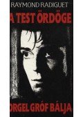 Radiguet,Raymond - A test ördöge / Orgel gróf bálja